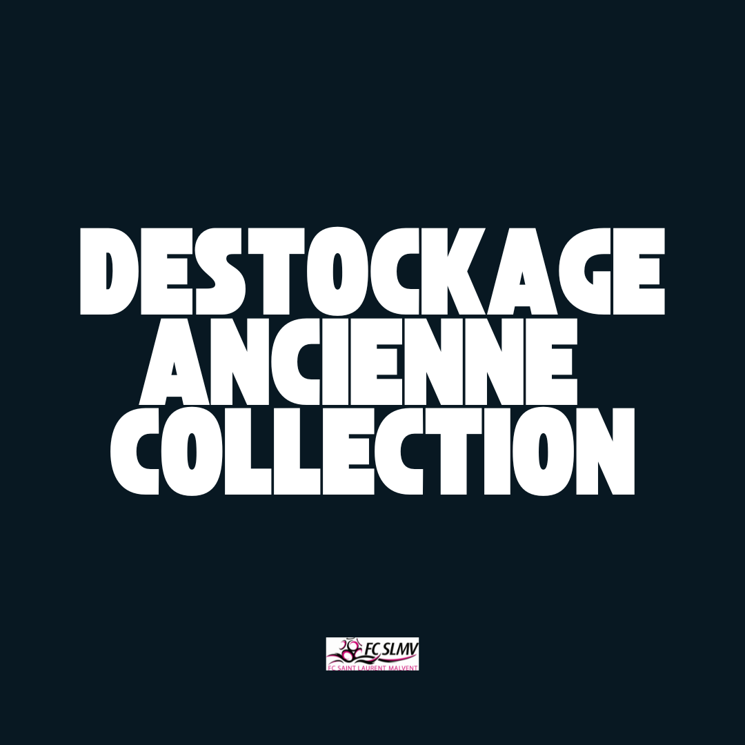 DESTOCKAGE - ANCIENNE COLLECTION